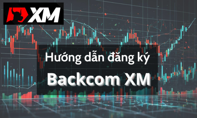 Hướng dẫn đăng ký Backcom XM
